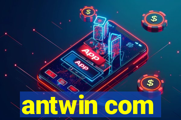 antwin com